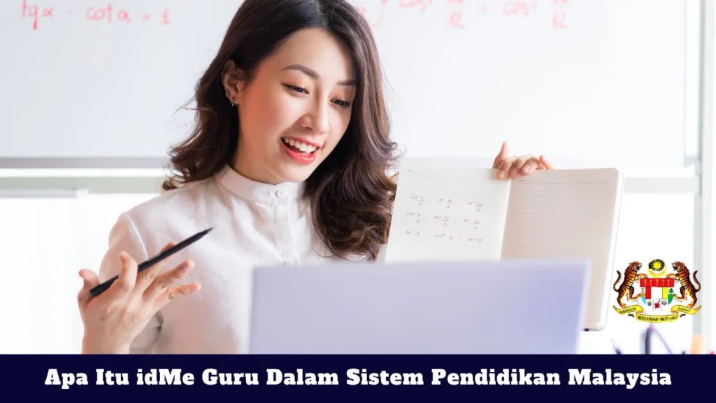 Apa Itu idMe Guru Dalam Sistem Pendidikan Malaysia
