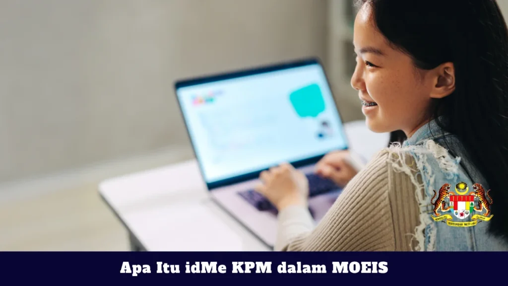 Apa Itu idMe KPM dalam MOEIS