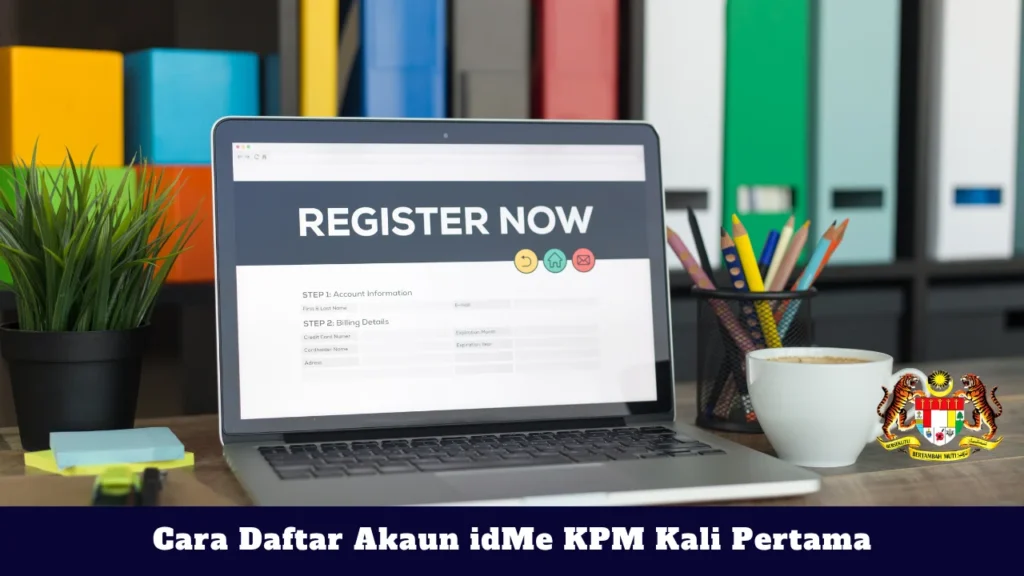 Cara Daftar Akaun idMe KPM Kali Pertama
