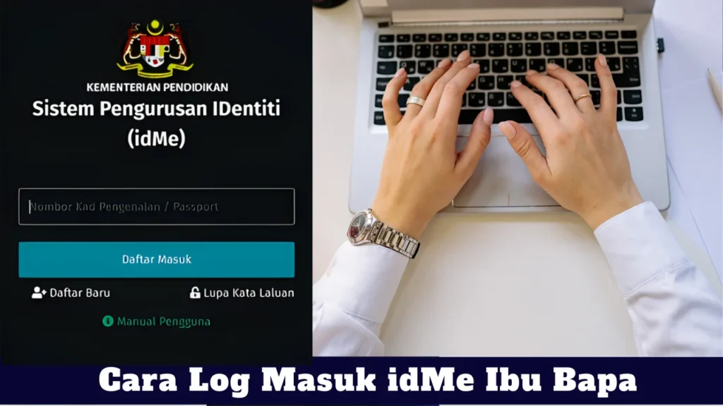 idMe Ibu Bapa 2026: Panduan Lengkap Login, Pendaftaran & Pengurusan Maklumat Murid Cara Log Masuk idMe Ibu Bapa