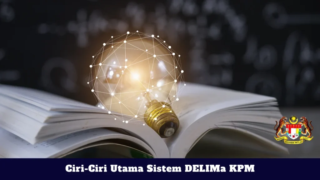Ciri-Ciri Utama Sistem DELIMa KPM