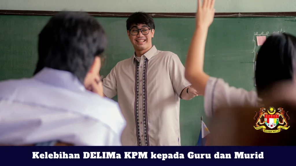 Kelebihan DELIMa KPM kepada Guru dan Murid
