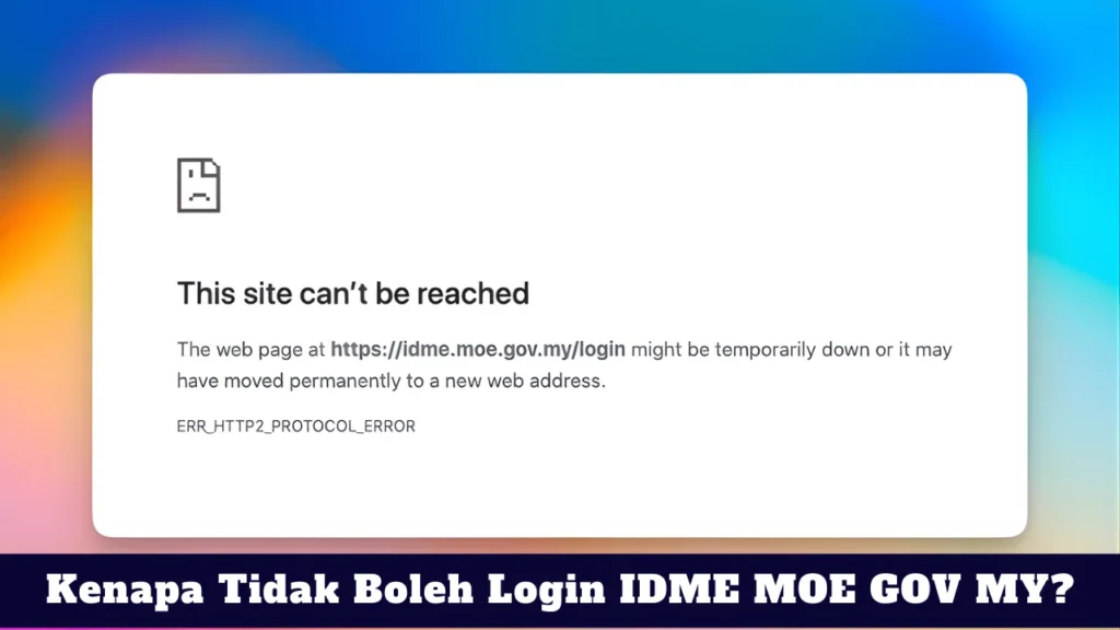 Kenapa Tidak Boleh Login IDME MOE GOV MY?