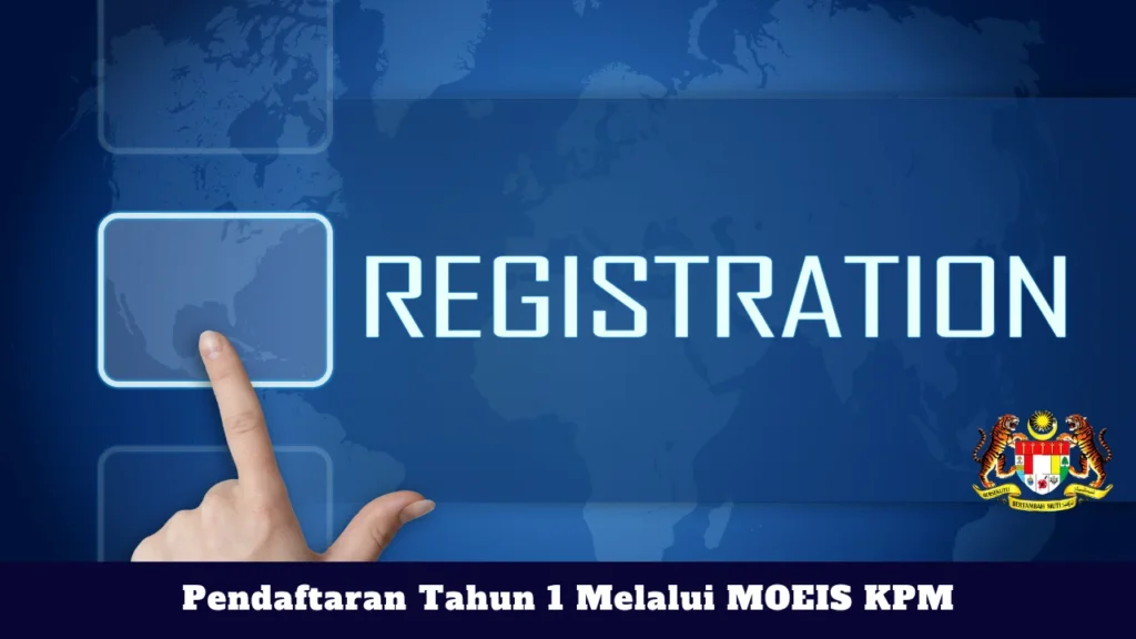 Pendaftaran Tahun 1 Melalui MOEIS KPM