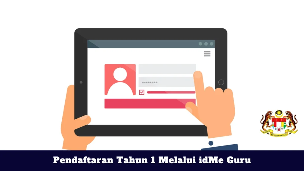 Pendaftaran Tahun 1 Melalui idMe Guru