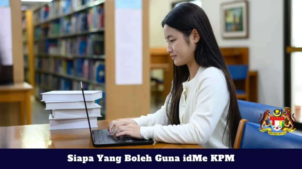 Siapa Yang Boleh Guna idMe KPM