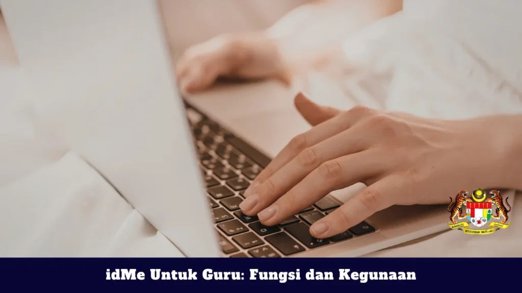 idMe Untuk Guru: Fungsi dan Kegunaan