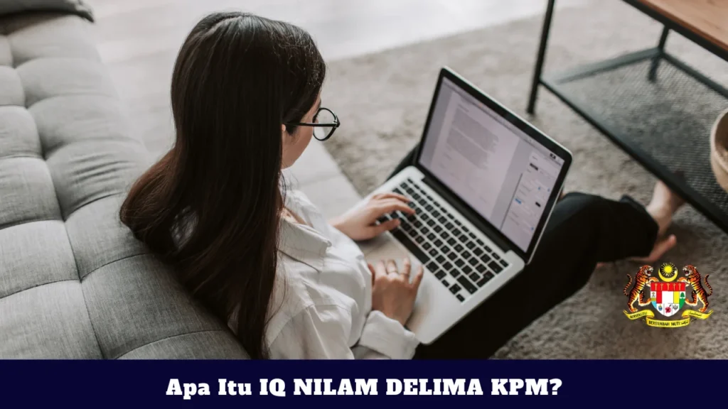 IQ NILAM DELIMA KPM 2026: Login, Cara Isi Rekod Bacaan & Panduan Lengkap Murid Apa Itu IQ NILAM DELIMA KPM?
