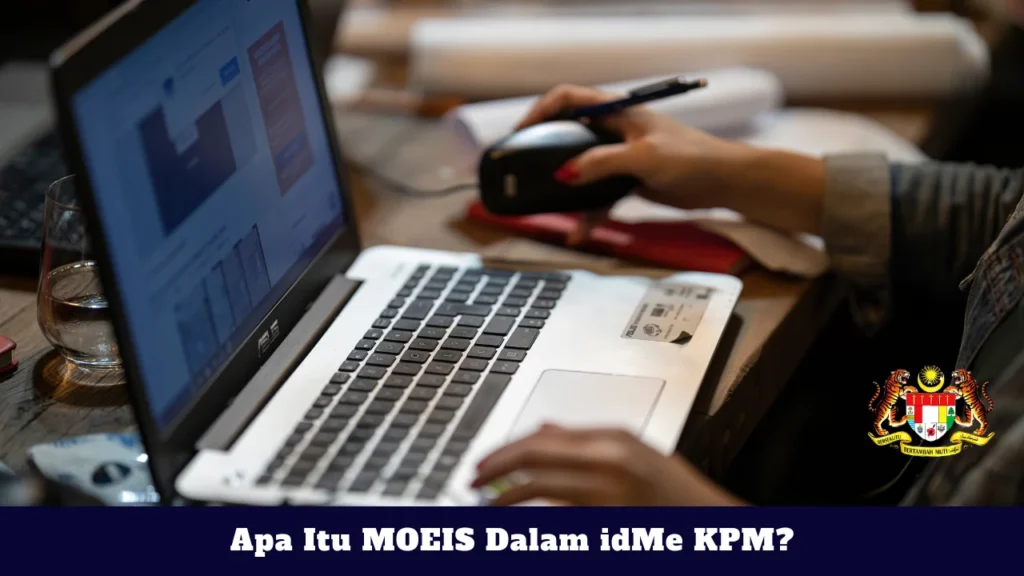 Apa Itu MOEIS Dalam idMe KPM?