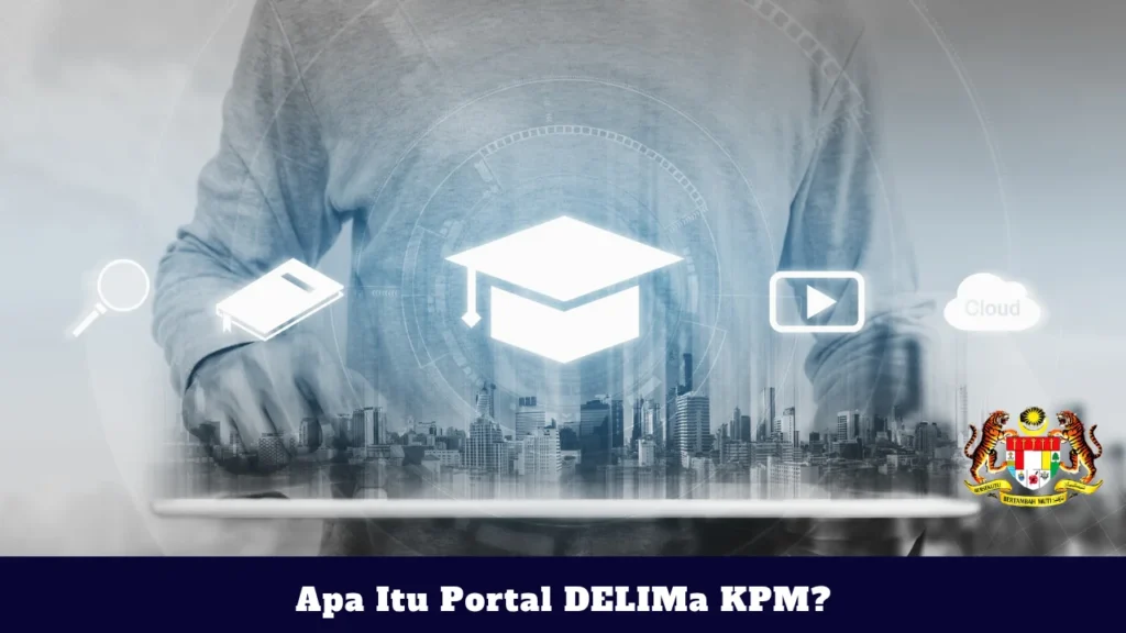 Portal DELIMa KPM 2026: Cara Login, Fungsi & Panduan Lengkap Pengguna Apa Itu Portal DELIMa KPM?