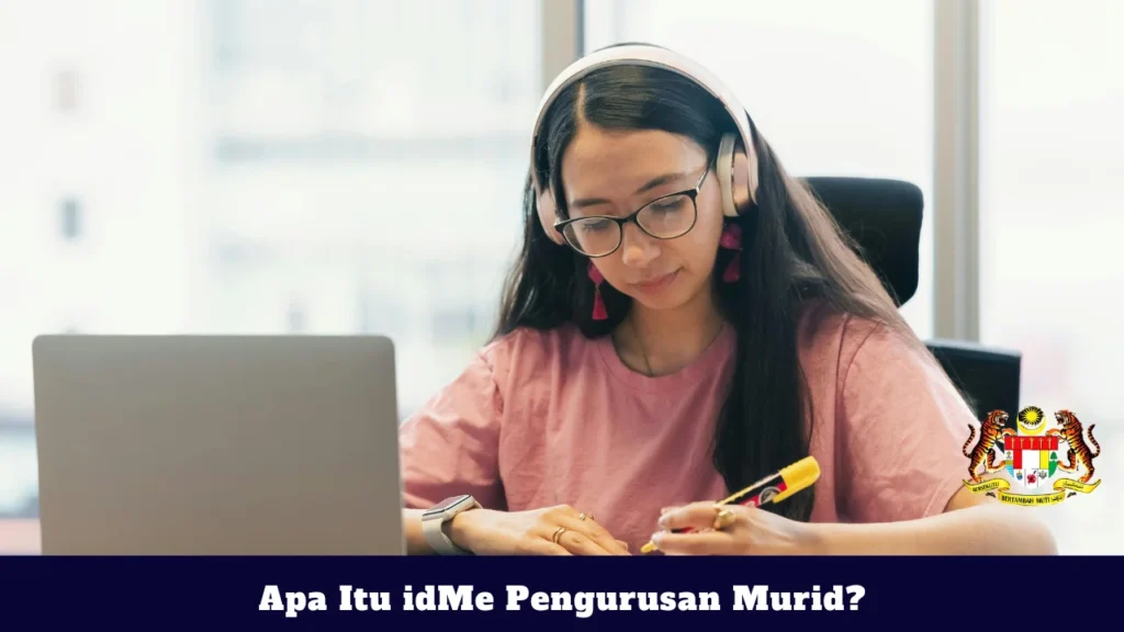 Apa Itu idMe Pengurusan Murid?