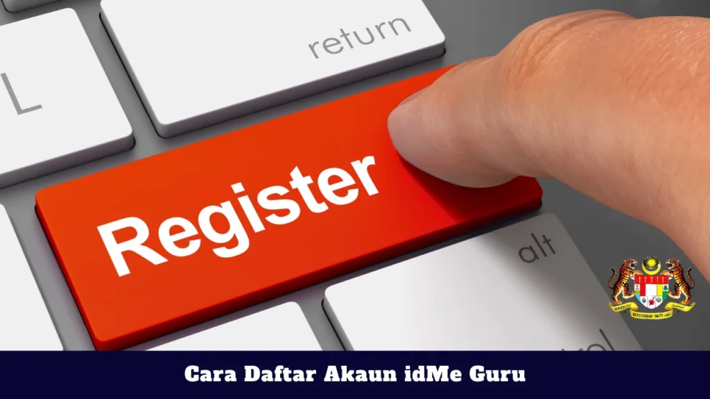 idMe Guru Login 2026: Cara Login idMe KPM, Reset Password & Akses MOEIS Guru Cara Daftar Akaun idMe Guru