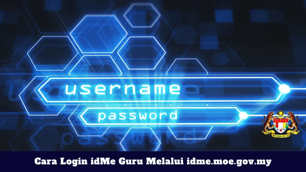 idMe Guru Login 2026: Cara Login idMe KPM, Reset Password & Akses MOEIS Guru Cara Login idMe Guru Melalui idme.moe.gov.my