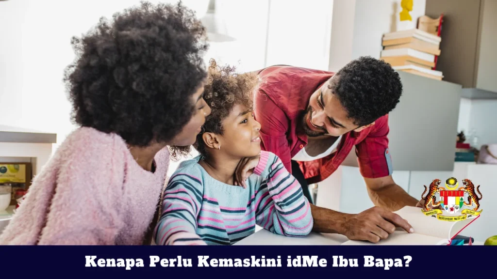 Kenapa Perlu Kemaskini idMe Ibu Bapa?
