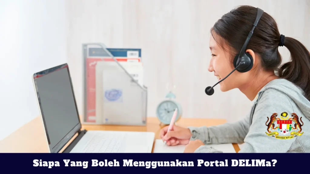 Portal DELIMa KPM 2026: Cara Login, Fungsi & Panduan Lengkap Pengguna Siapa Yang Boleh Menggunakan Portal DELIMa?