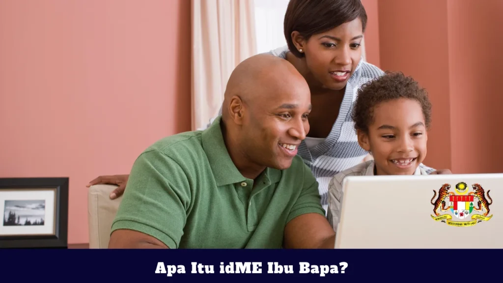 Apa Itu idME Ibu Bapa?