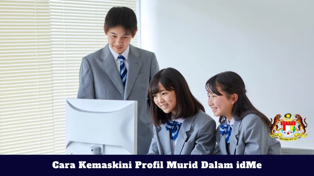 idMe Murid MOE Login 2026: Cara Login, Kemaskini Data Murid & Semakan Sekolah Cara Kemaskini Profil Murid Dalam idMe