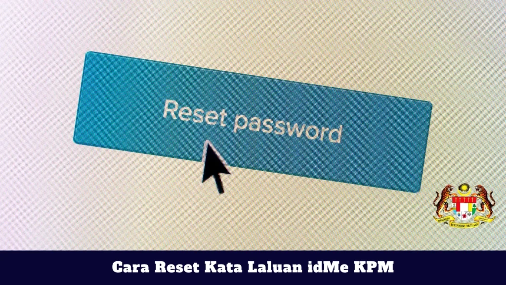 Cara Reset Kata Laluan idMe KPM