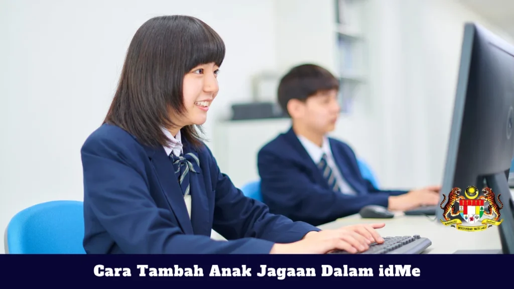 idMe Murid MOE Login 2026: Cara Login, Kemaskini Data Murid & Semakan Sekolah Cara Tambah Anak Jagaan Dalam idMe