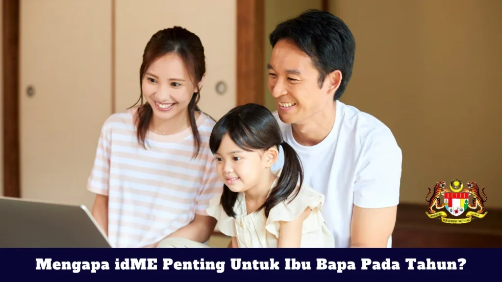 Mengapa idME Penting Untuk Ibu Bapa Pada Tahun